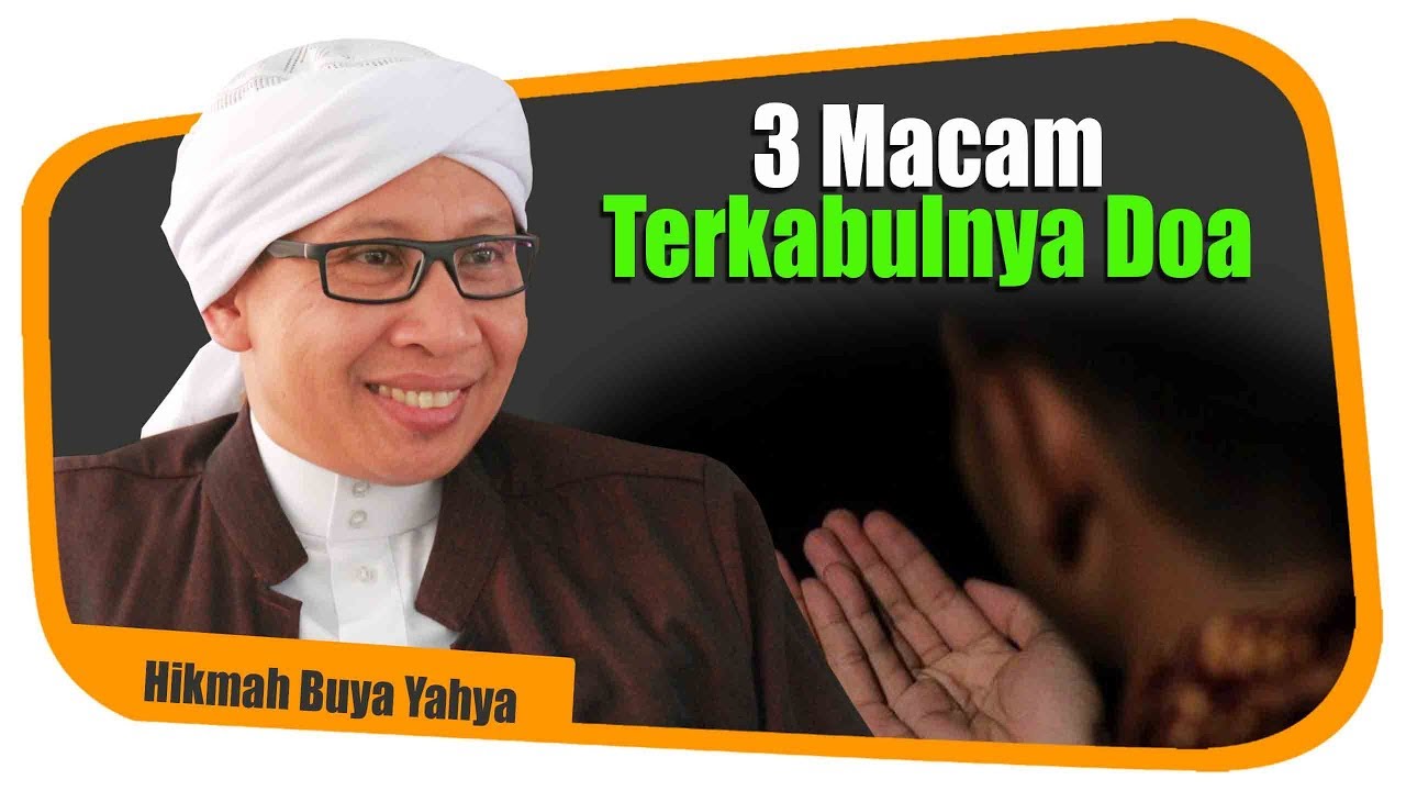 3 Macam Terkabulnya Doa - Hikmah Buya Yahya