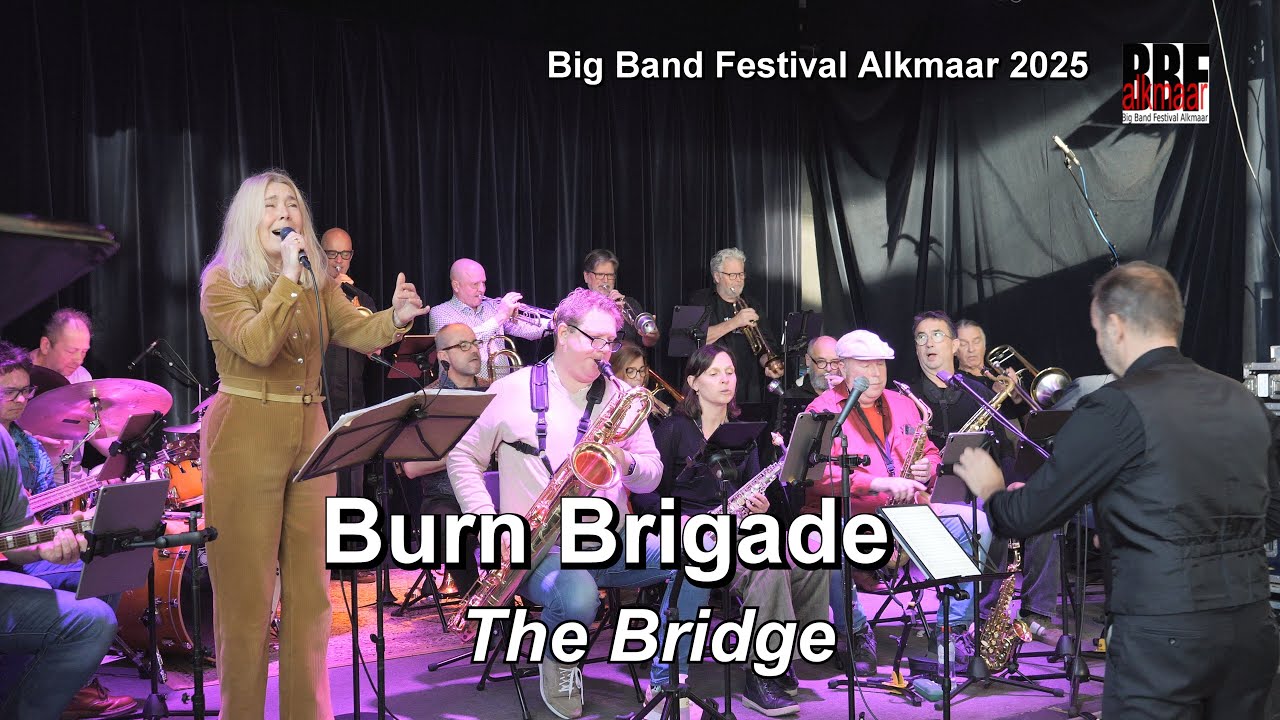 Burn Brigade - The Bridge (Big Band Festival Alkmaar 2025)