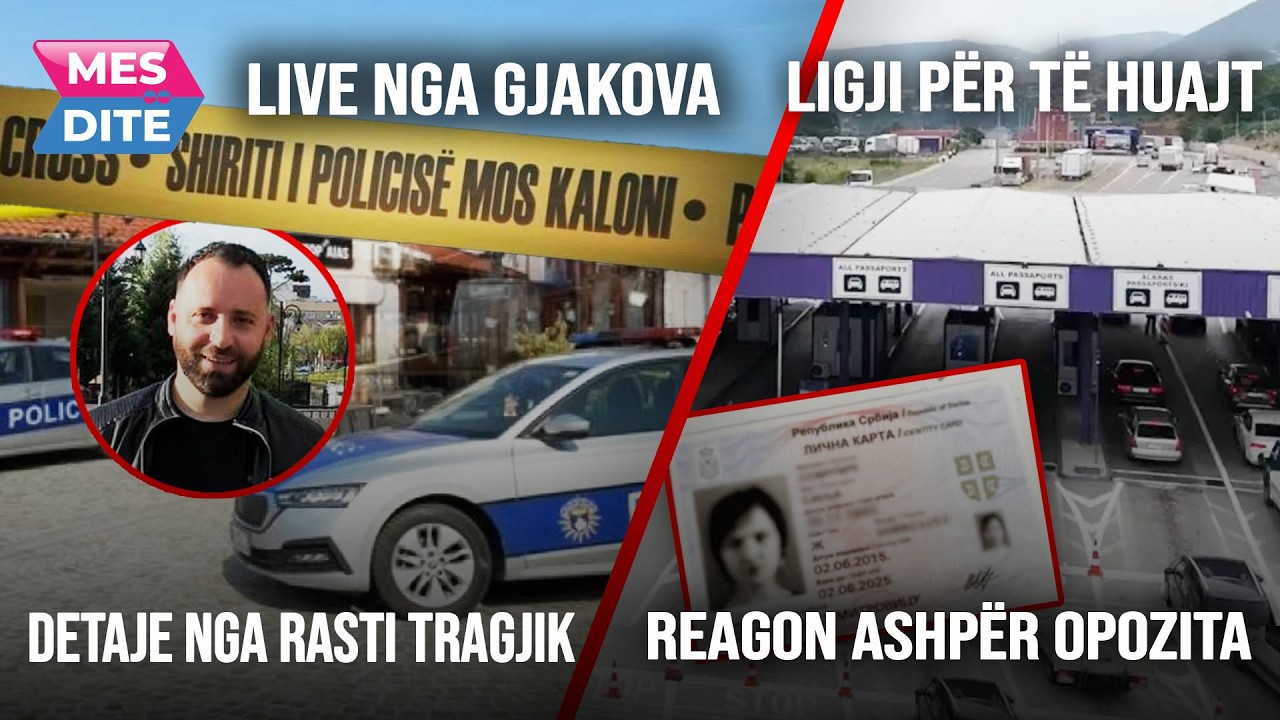 DIREKT nga Gjakova– detaje të reja nga vrasja/Paralajmërimi i MADH nga Trump -përfshihet BE |MESDITË