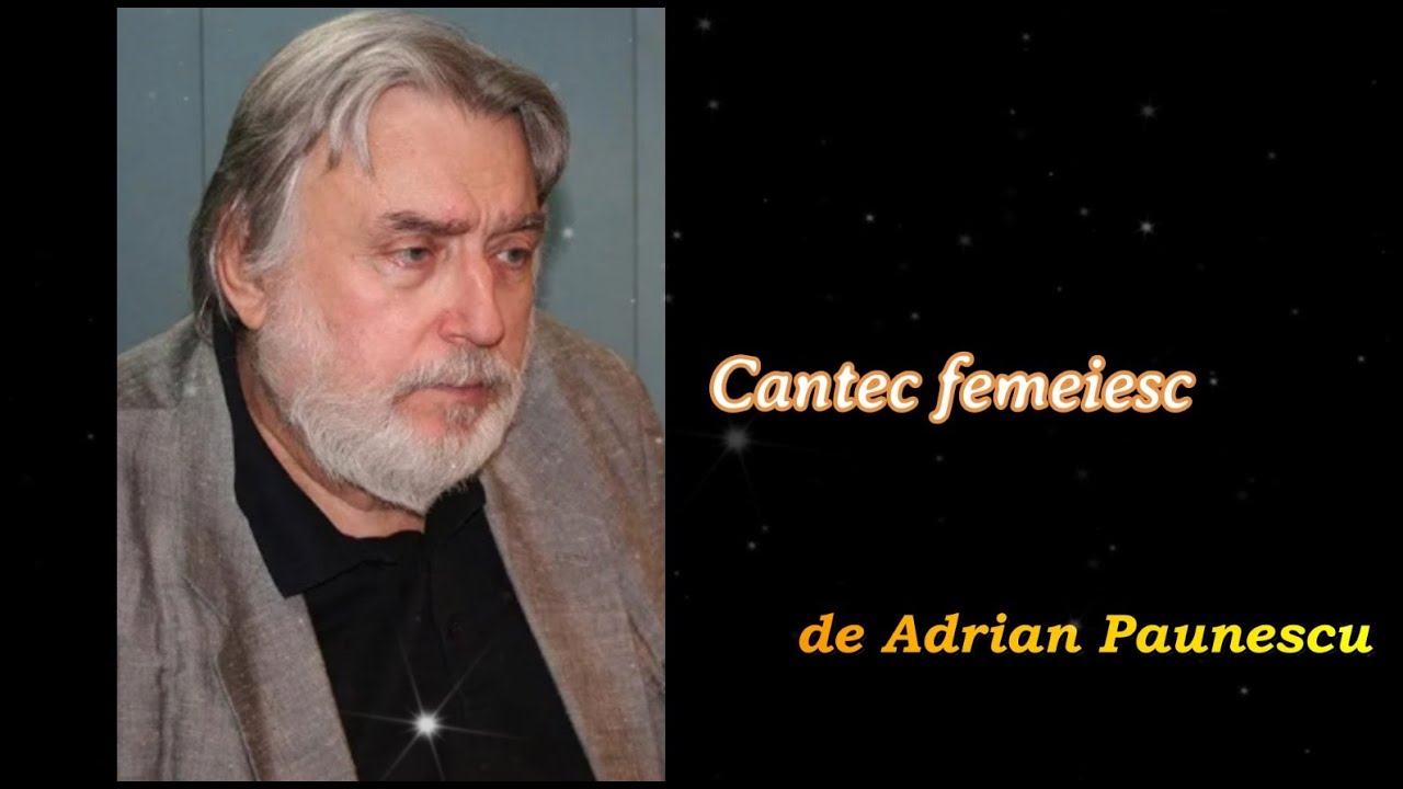 Adrian Păunescu ~ Cântec femeiesc | Poezie cu background muzical 
