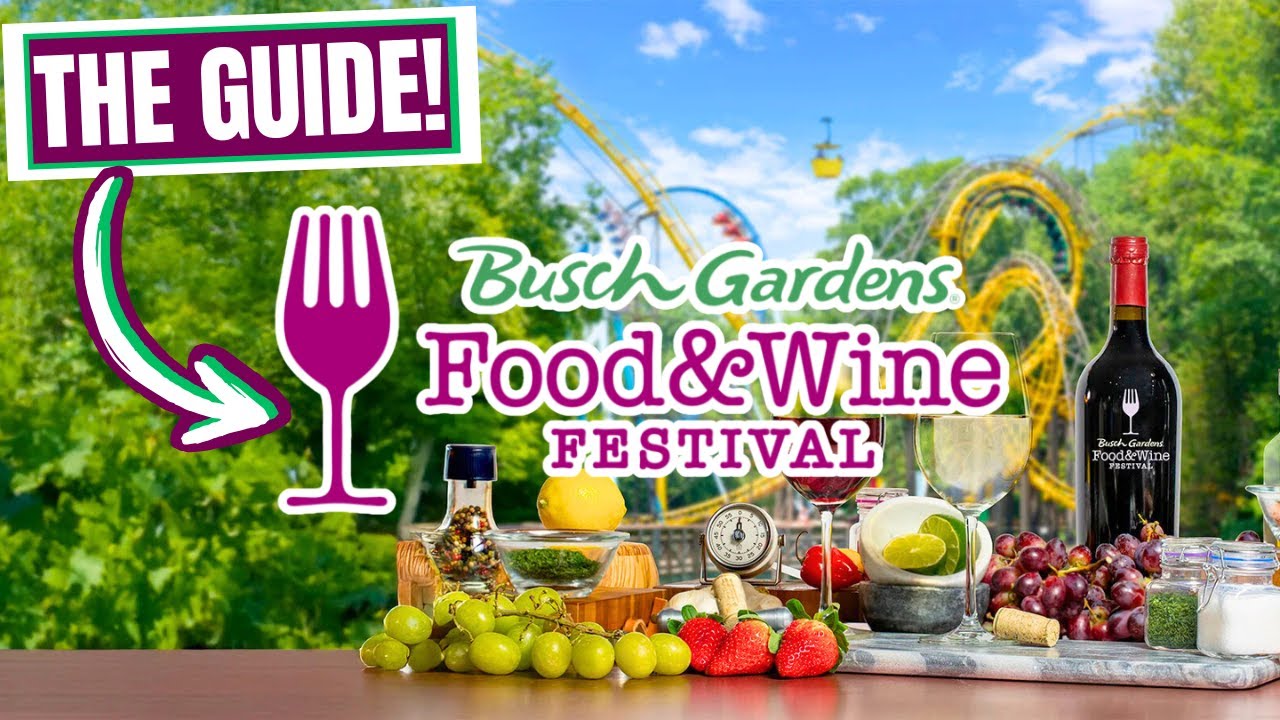 The GUIDE To The Food & Wine Festival At Busch Gardens Williamsburg!
