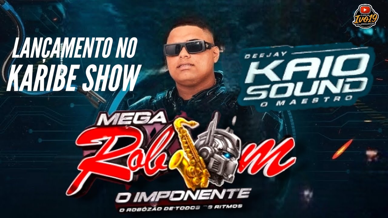 SET NOVO MEGA ROBSOM LAN&Ccedil;AMENTO NO KARIBE SHOW  DJ KAIO SOUND MARCANTES 07-12-2025