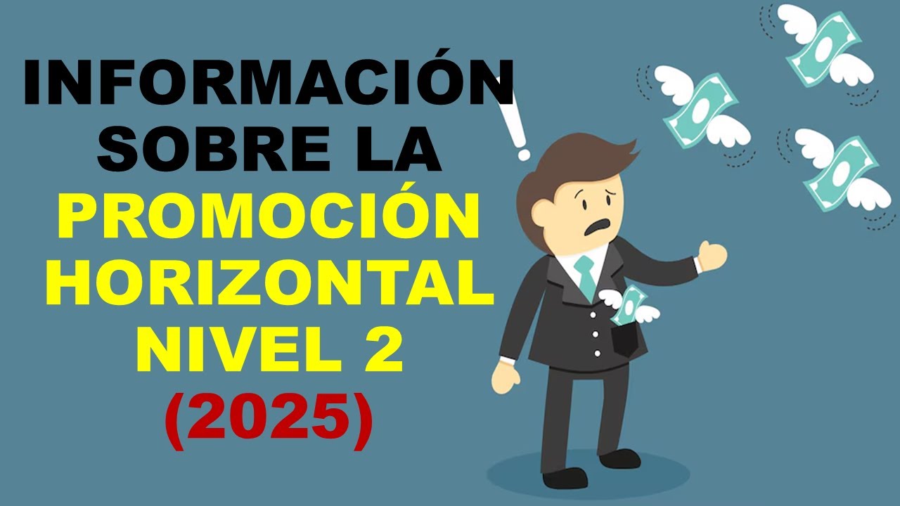 Soy Docente: INFORMACIÓN SOBRE LA PROMOCIÓN HORIZONTAL NIVEL 2 (2025)