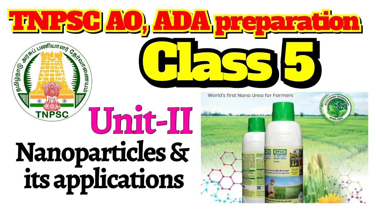 Class 5 | Nanoparticles & its applications | Unit II | TNPSC AO, ADA preparation 2023
