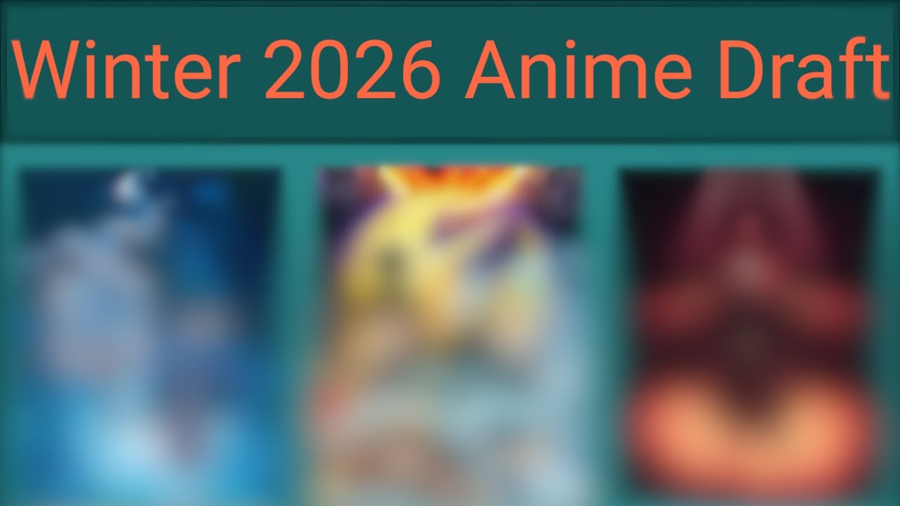 Winter 2026 Anime Draft