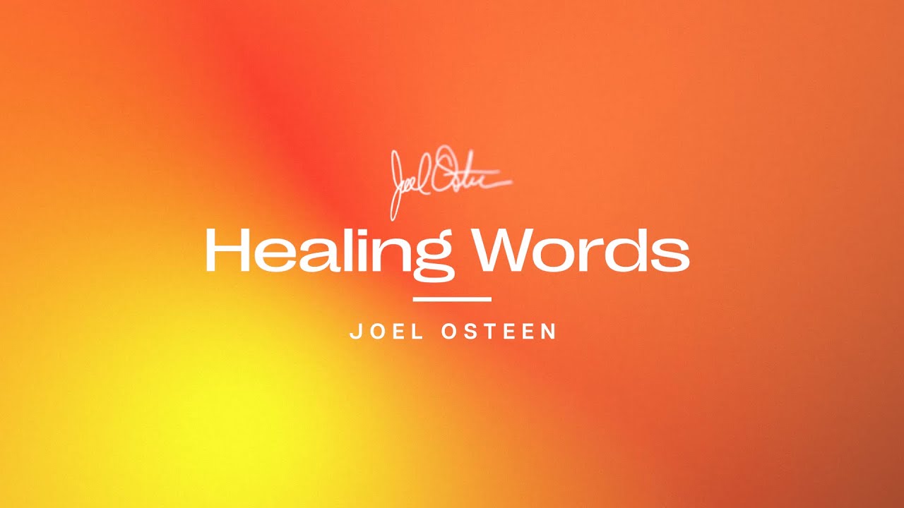 Healing Words | Joel Osteen