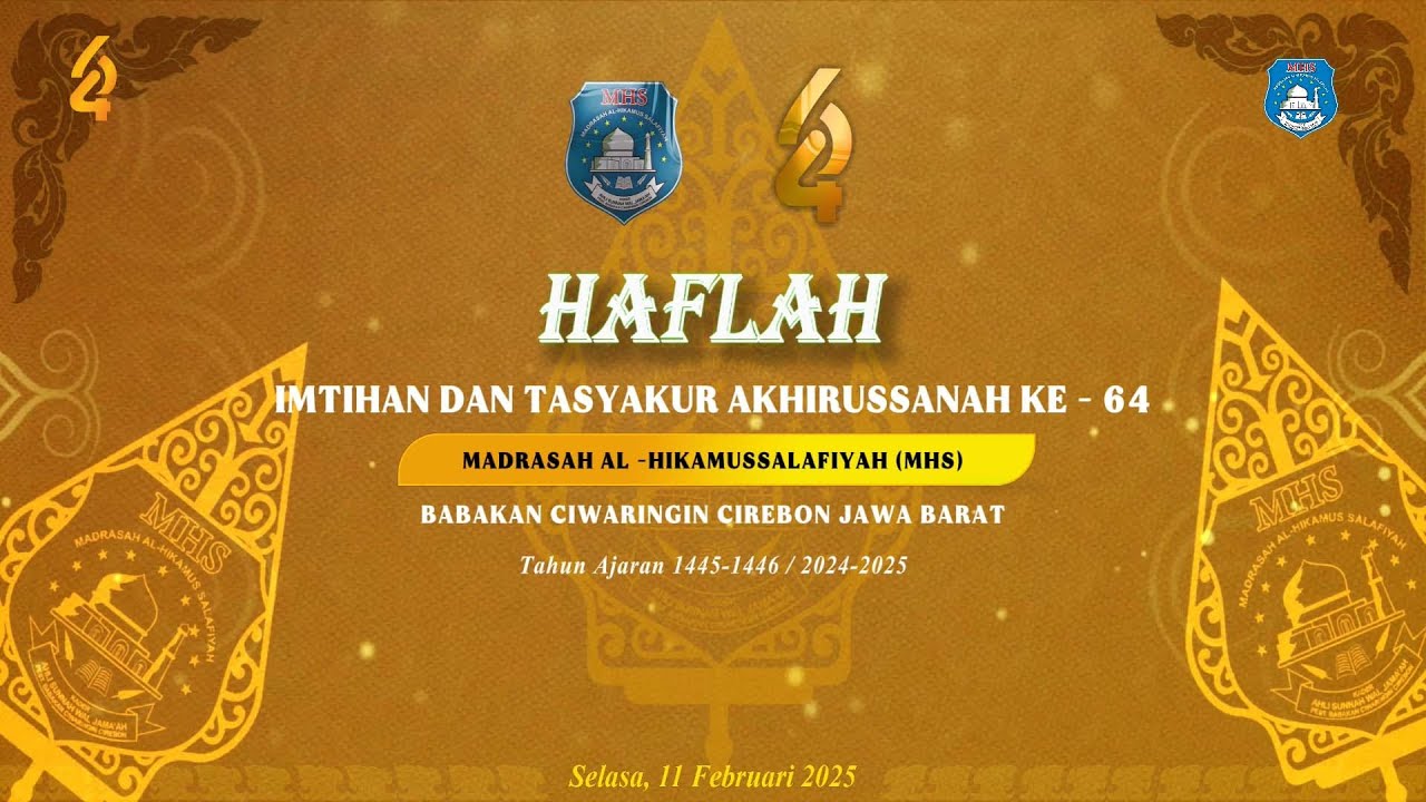🔴LIVE MALAM PUNCAK HAFLAH AKHIRUSSANAH KE - 64 MADRASAH AL-HIKAMUSSALAFIYYAH || 11 FEB 2025