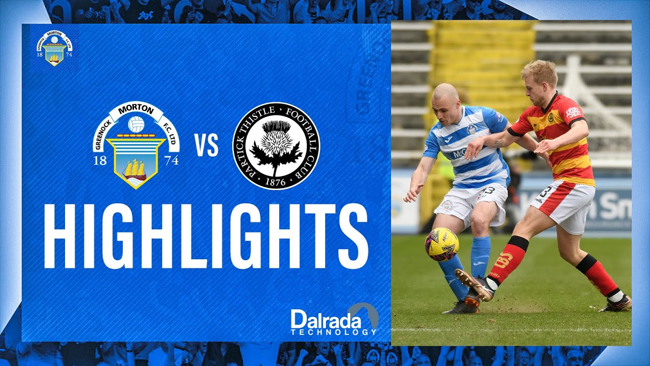 Morton vs Partick Thistle | cinch Championship | Match Highlights