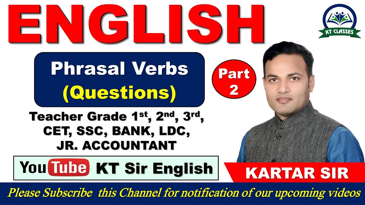 Phrasal Verbs Questions - Part 2 || Teacher Grade 1st, 2nd, 3rd, CET, SSC, BANK, LDC || KARTAR SIR |