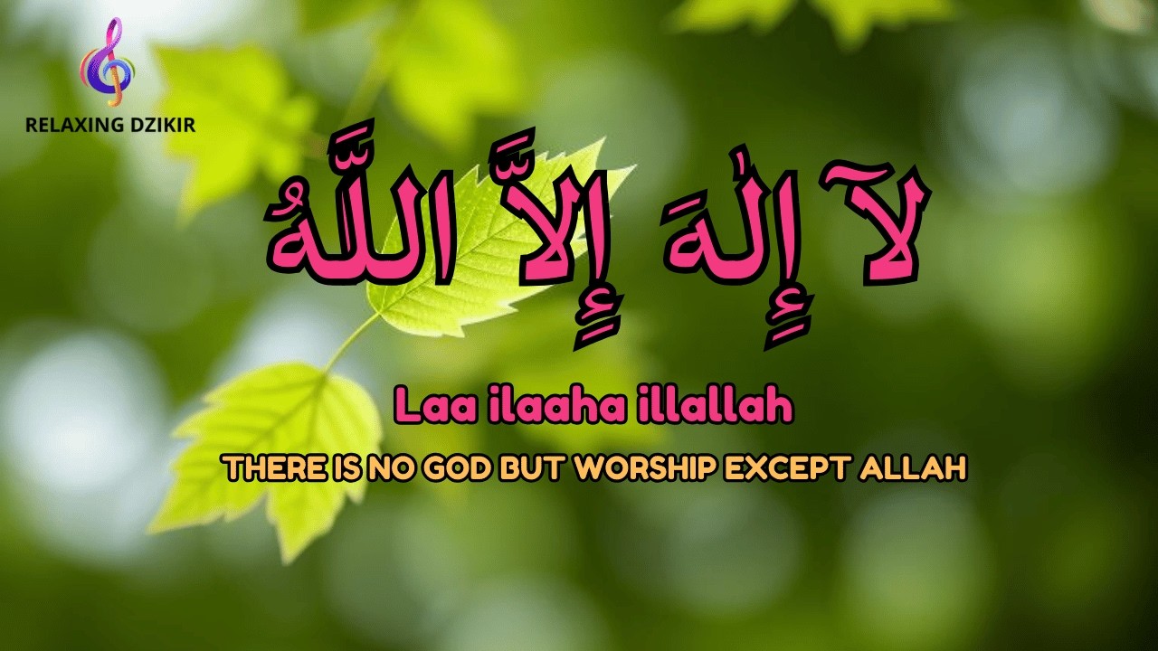 Daily Dzikir LAILAHAILLALLAH for Mental Clarity