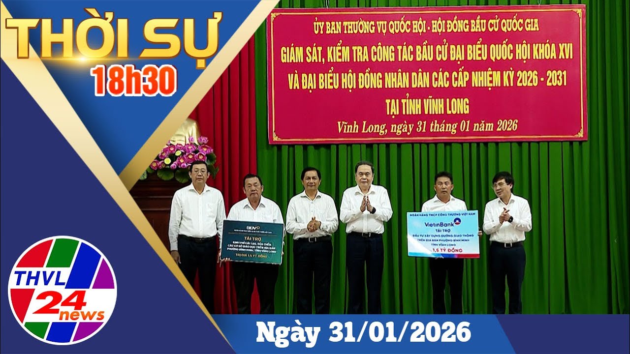 Thời sự 18h30 (31/01/2026)