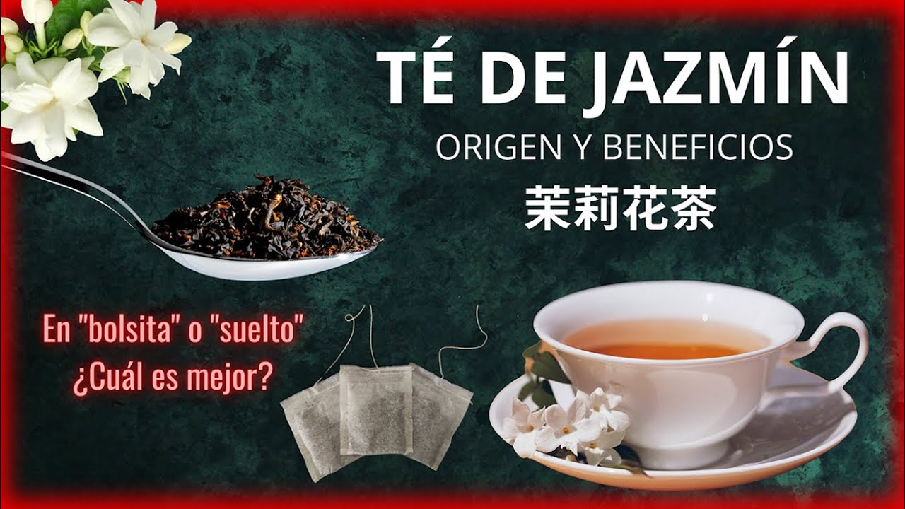 T&eacute; de Jazm&iacute;n | Cu&aacute;l es mejor, &iquest;en bolsa o suelto? | El origen de T&eacute; y sus beneficios
