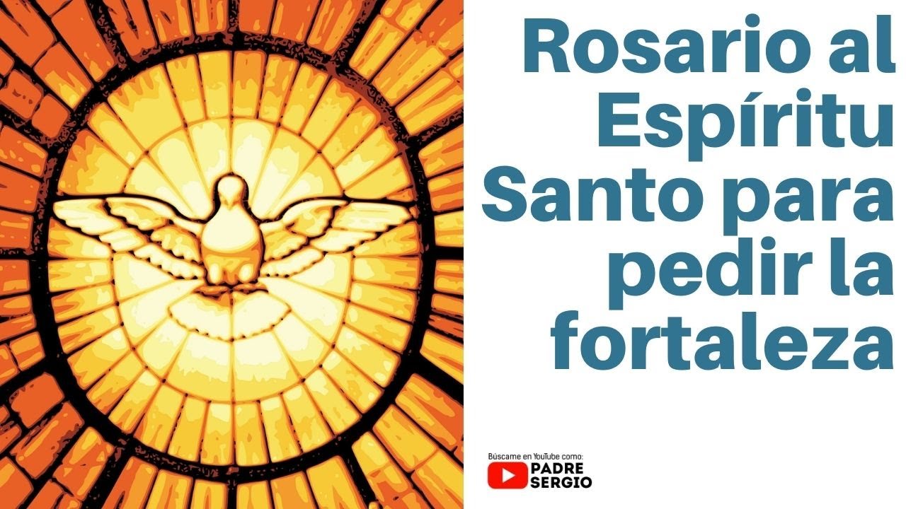 Santo Rosario al Espíritu Santo para pedir Fortaleza