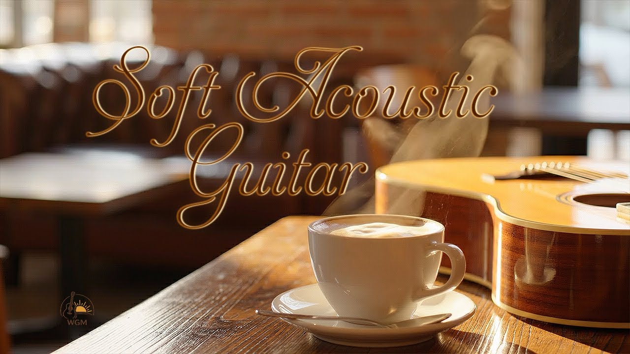 Warm Guitar Mornings ☀️ Gentle Acoustic Guitar for Coffee, Focus & Peaceful Start