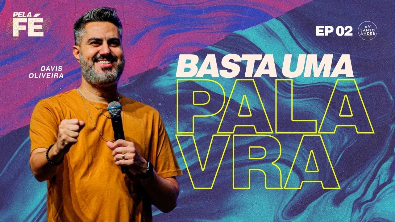 BASTA UMA PALAVRA // Pela F&eacute; (Ep2) // Pastor Davis Oliveira