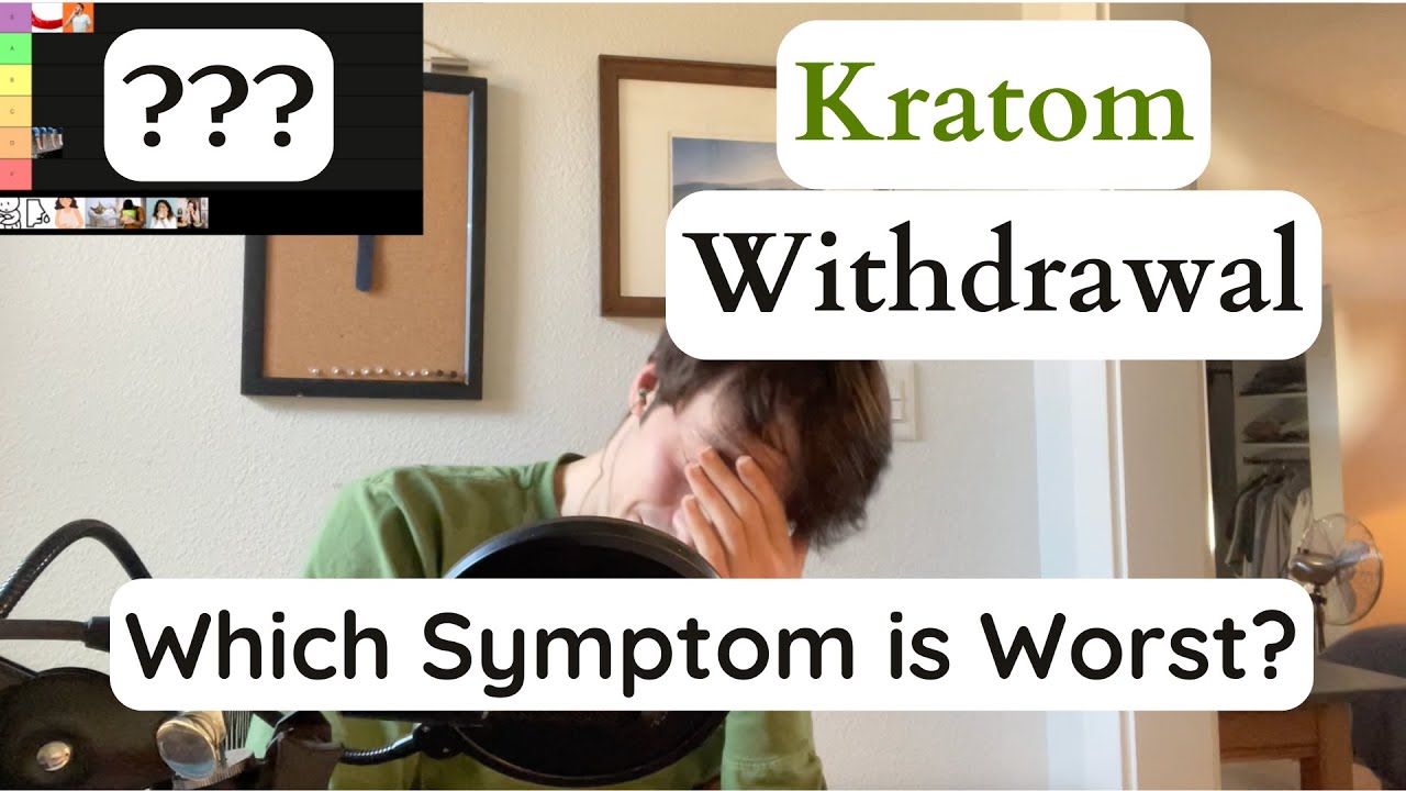 Ranking Kratom Withdrawal Symptoms (With Advice)