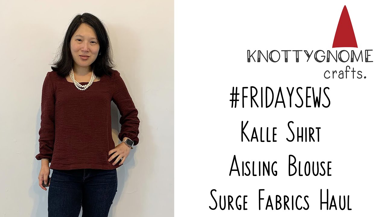 #fridaysews knottygnome crafts Closet Core Kalle, Aisling Blouse, Love Notions Rhapsody, Fabric Haul