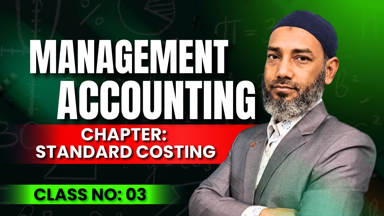 Management Accounting – Standard Costing | Class 03 | NU BBA MBA