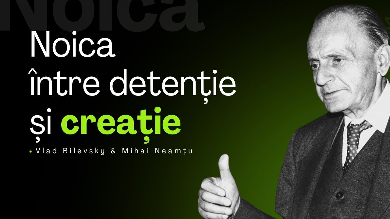 🎙 Mihail Neamțu & Vlad Bilevsky despre viața lui Constantin Noica (între detenție și creație)