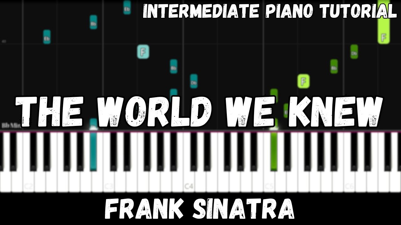 Frank Sinatra - The World We Knew (Intermediate Piano Tutorial)