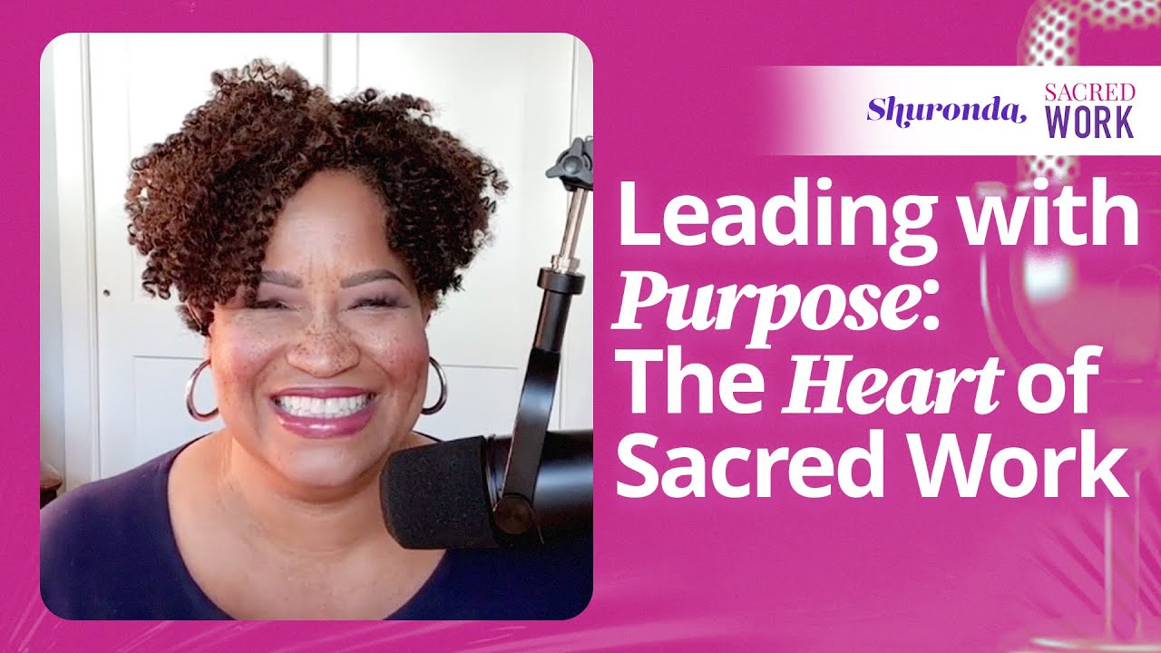 Leading with Purpose: The Heart of Sacred Work