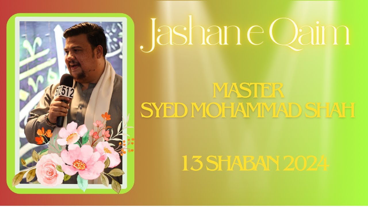 Jashan e Qaim | Master Syed Mohammad Shah | 13 Shaban 2024 | Arshad jafri House