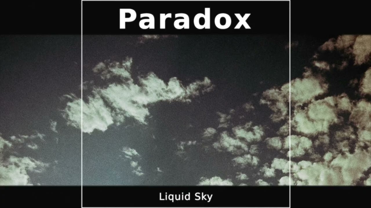 Paradox - 03 -Liquid Sky | Post-Rock Experimental Music