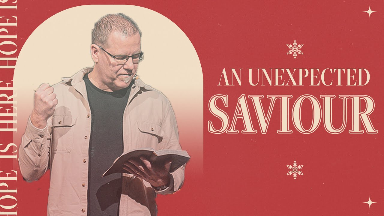 Hope Is Here - Week 4 - An Unexpected Saviour- Jay McAlister