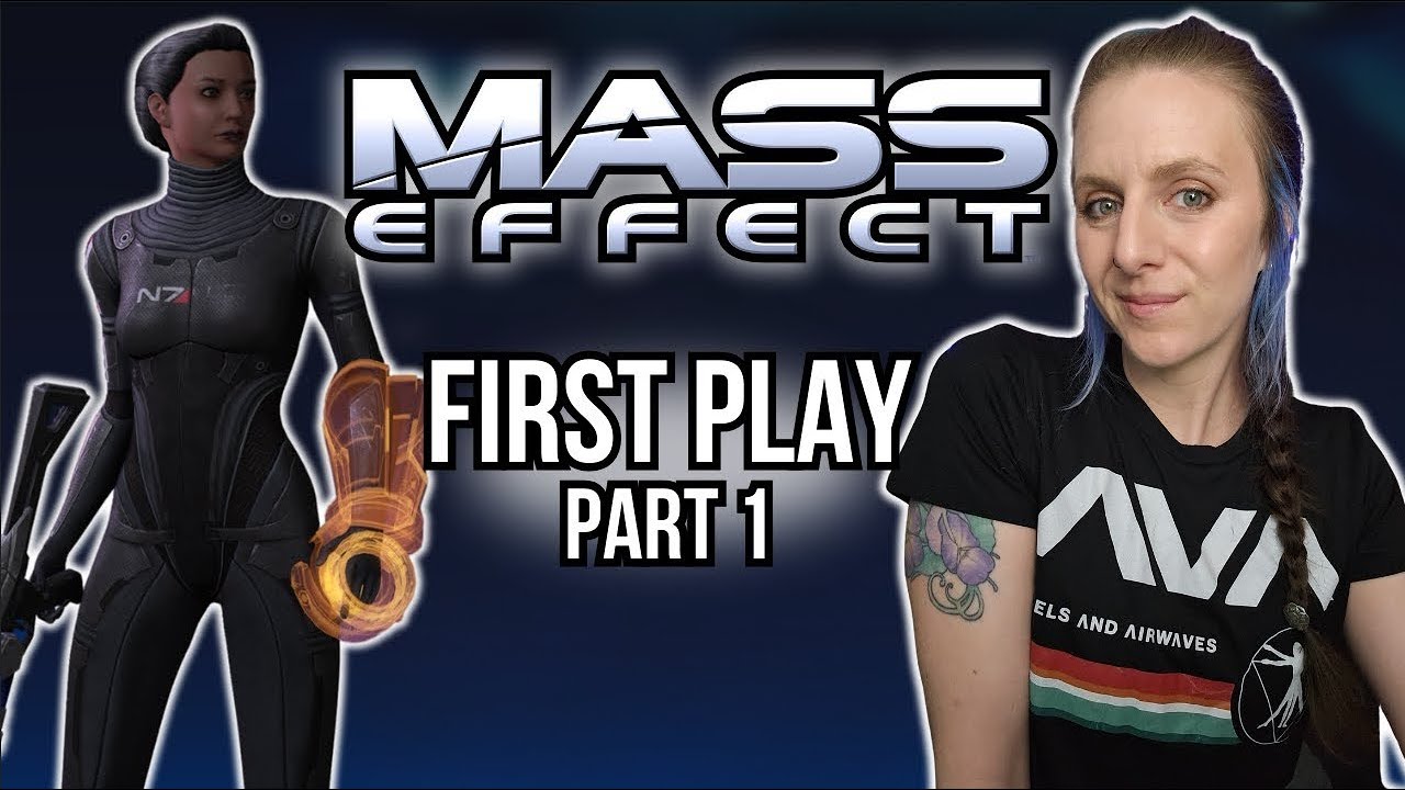 Mass Effect First Play Through! | Part 1 | Mass Effect 1 | July 28th VOD