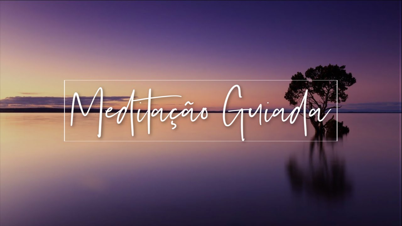 Meditação Guiada: Cocriando o futuro sem medos e ansiedades - 20 min.