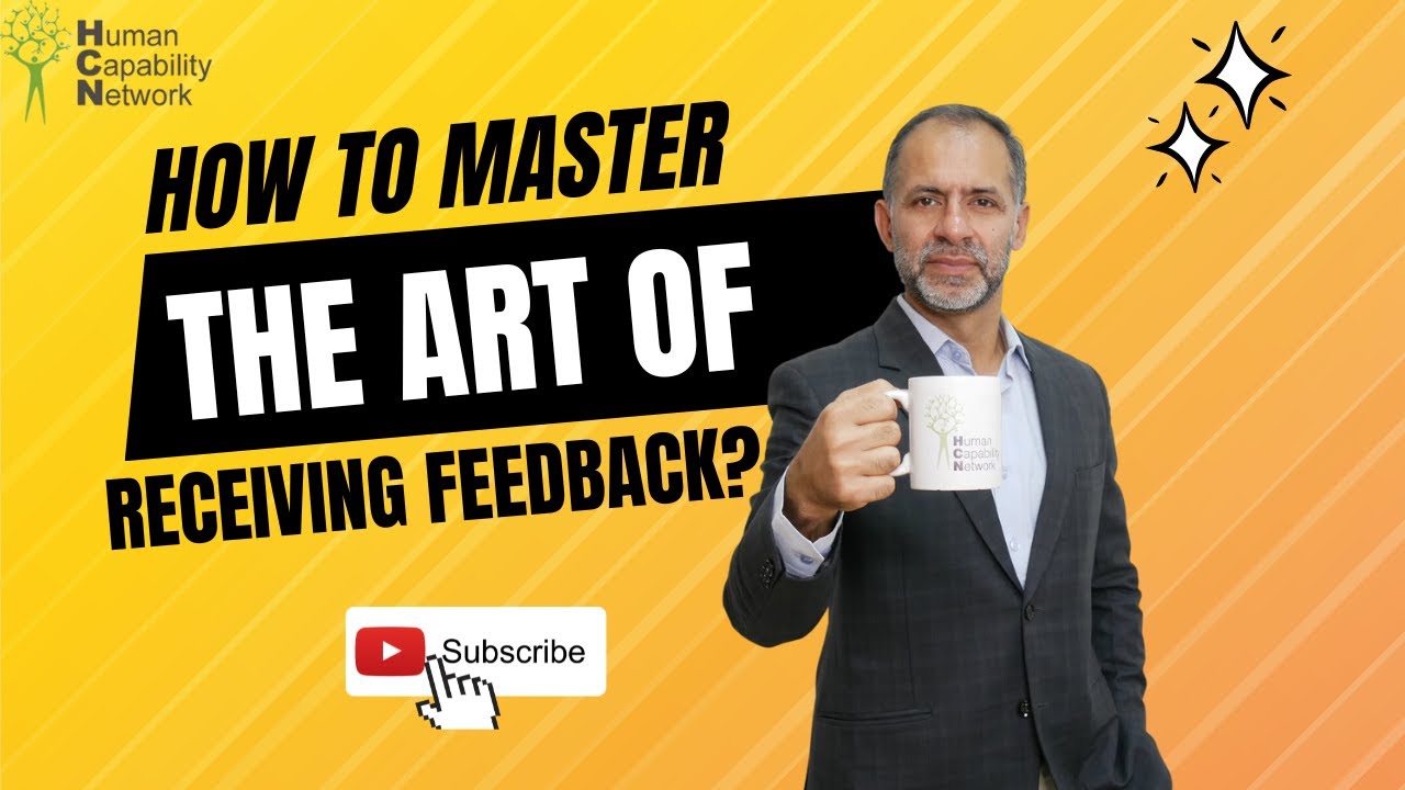 HOW TO MASTER THE ART OF RECEIVING FEEDBACK ?