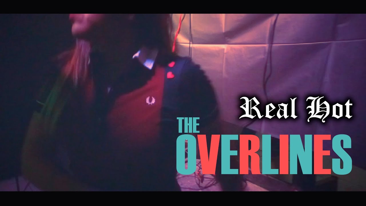 The Overlines - Real Hot (Video oficial)