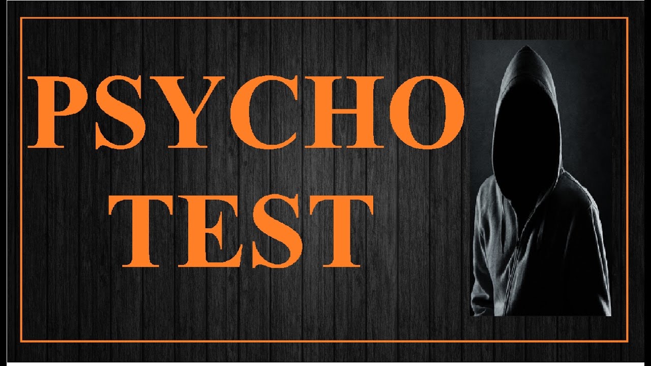 Psychopath Test : Are You Psycho?