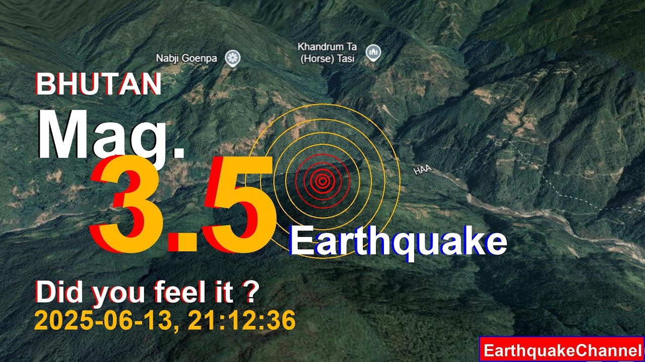 bhutan Earthquake today now 2025-06-13, at 21:12:36