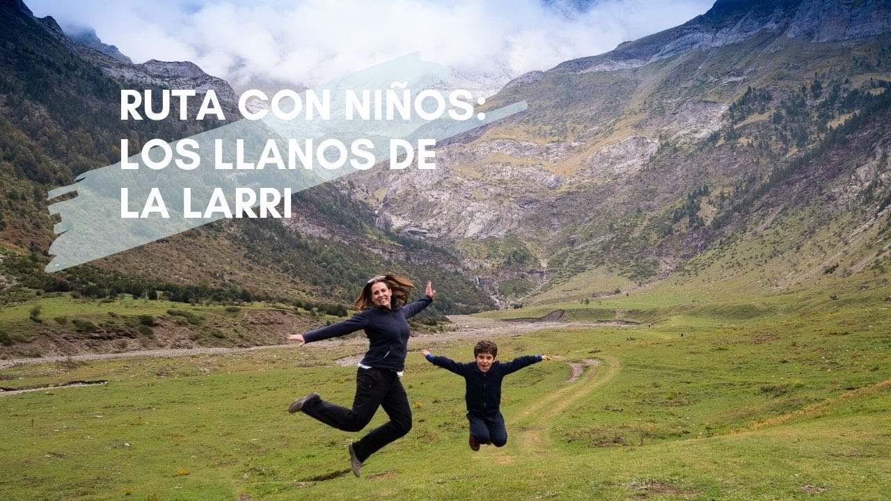 Ruta con niños y un bebé en Pirineos/ Parque Nacional de Ordesa / Los Llanos de La Larri