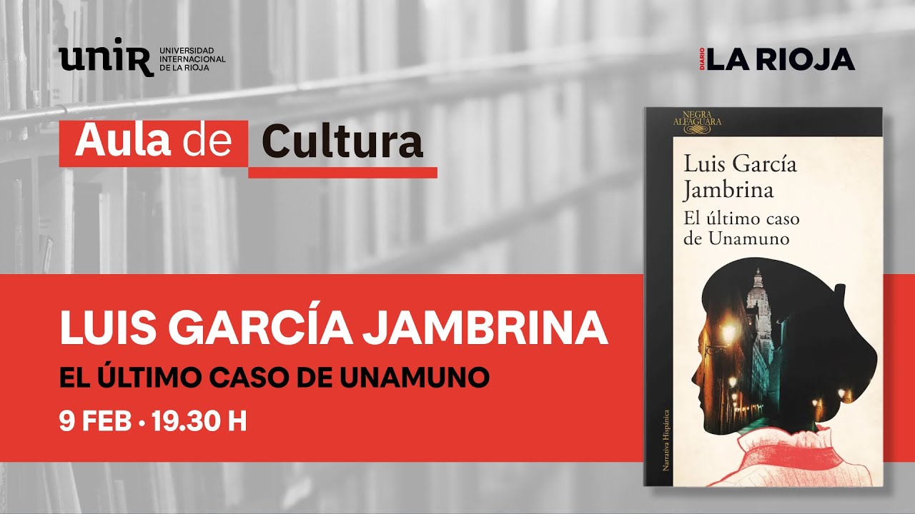 Luis García Jambrina - El último caso de Unamuno  | AULA DE CULTURA UNIR