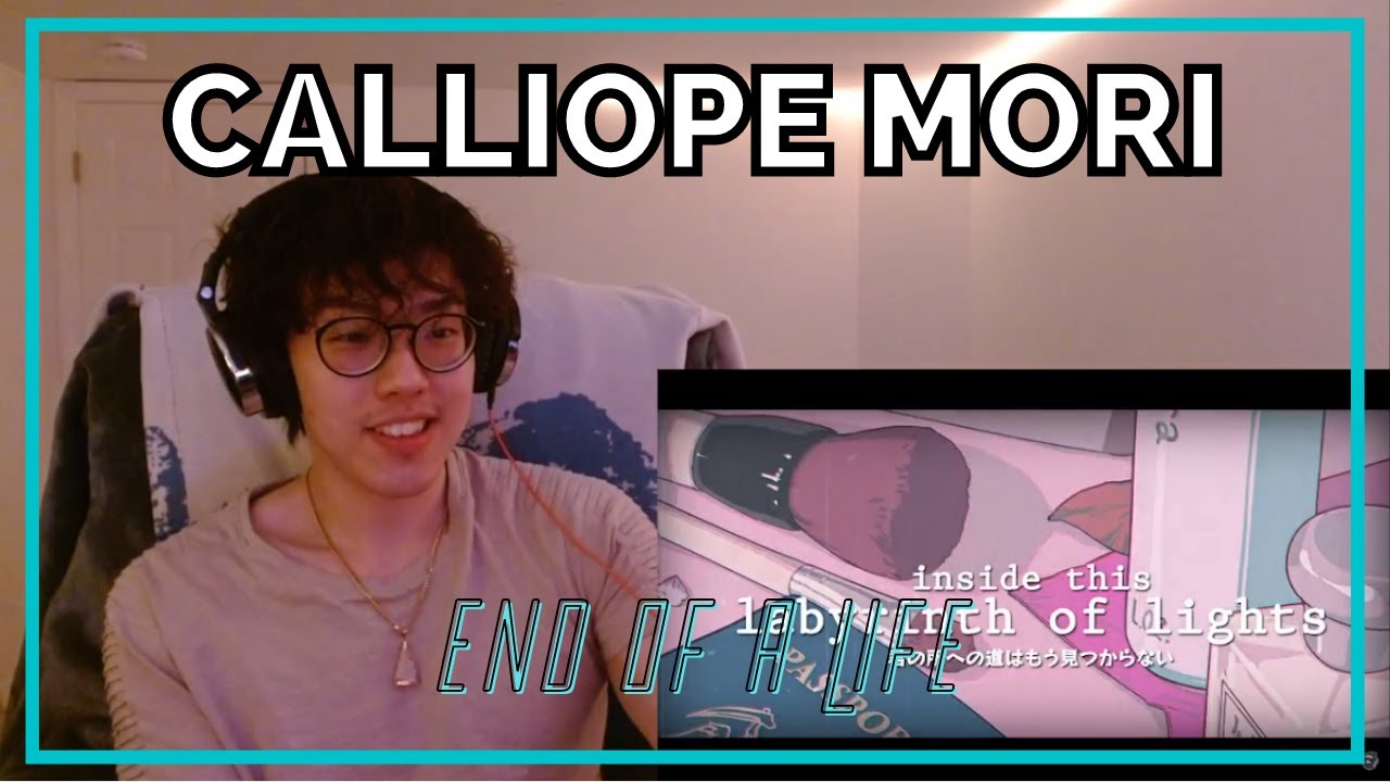 end of a life - Calliope Mori Reaction 「TMF (AAA)」