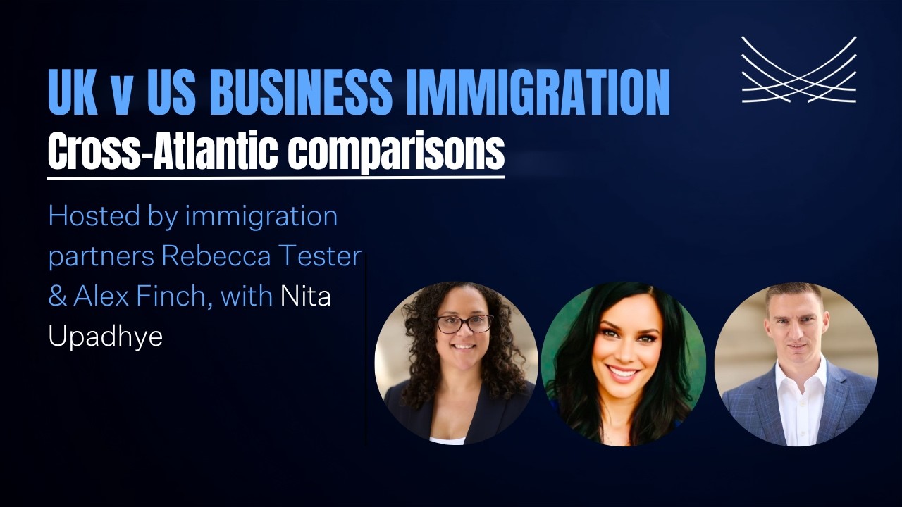 Immigration series #3: UK vs US business immigration: Cross-Atlantic comparisons