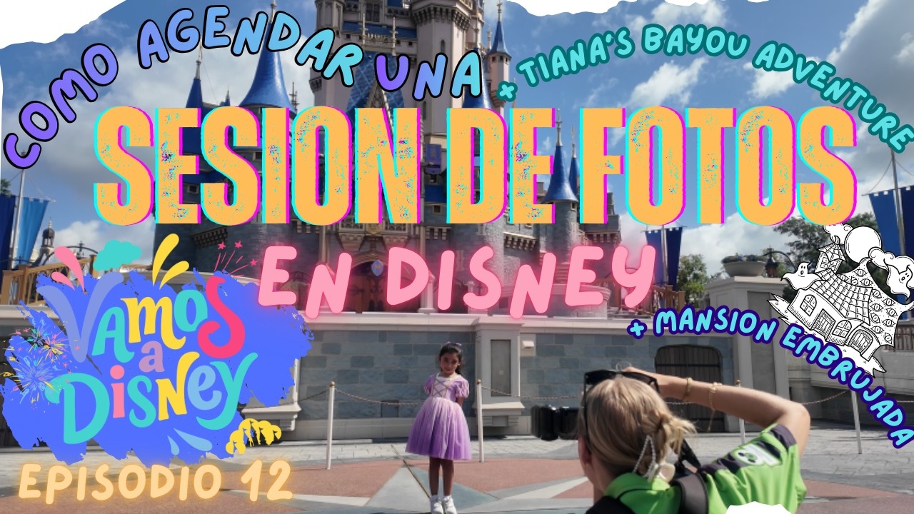 Episodio 12   Sesion de Fotos en Disney, Tiana's and Haunted Mansion