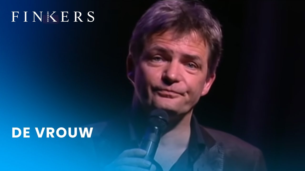 Herman Finkers | De vrouw (Na de pauze)