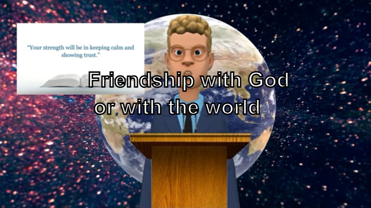 Friendship with God or with the world