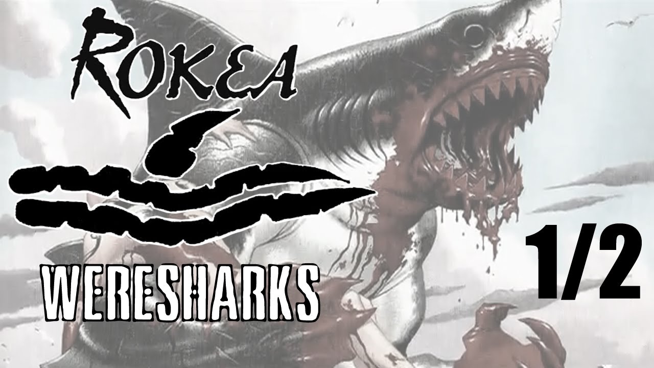 Rokea: weresharks of werewolf the apocalypse 1/2