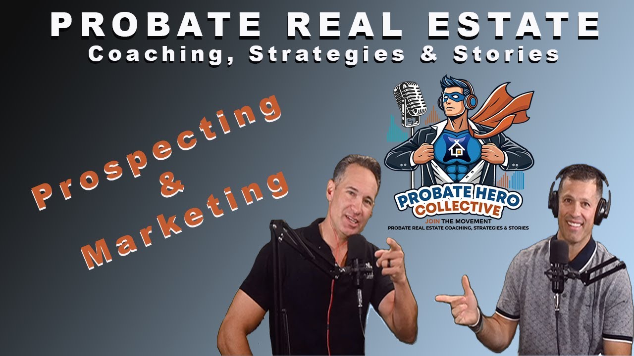 Probate Hero Collective: Episode 3 | Probate Leads & Marketing