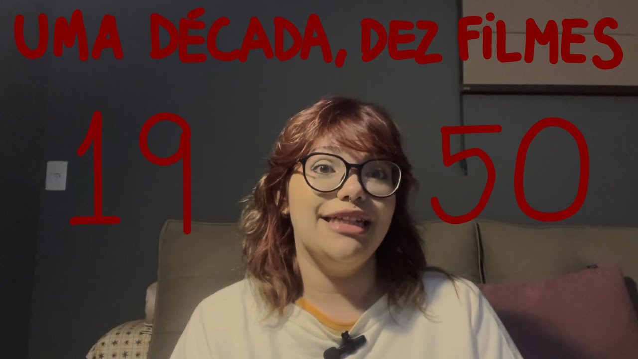 UMA DÉCADA, DEZ FILMES - ANOS 50