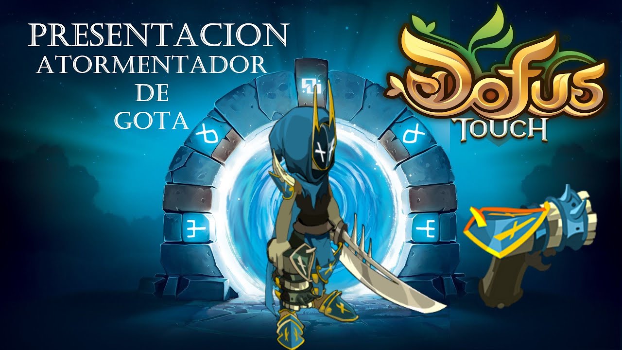 DOFUS TOUCH - Presentación de Encarnaciones #1 [ Atormentador de Gota ]