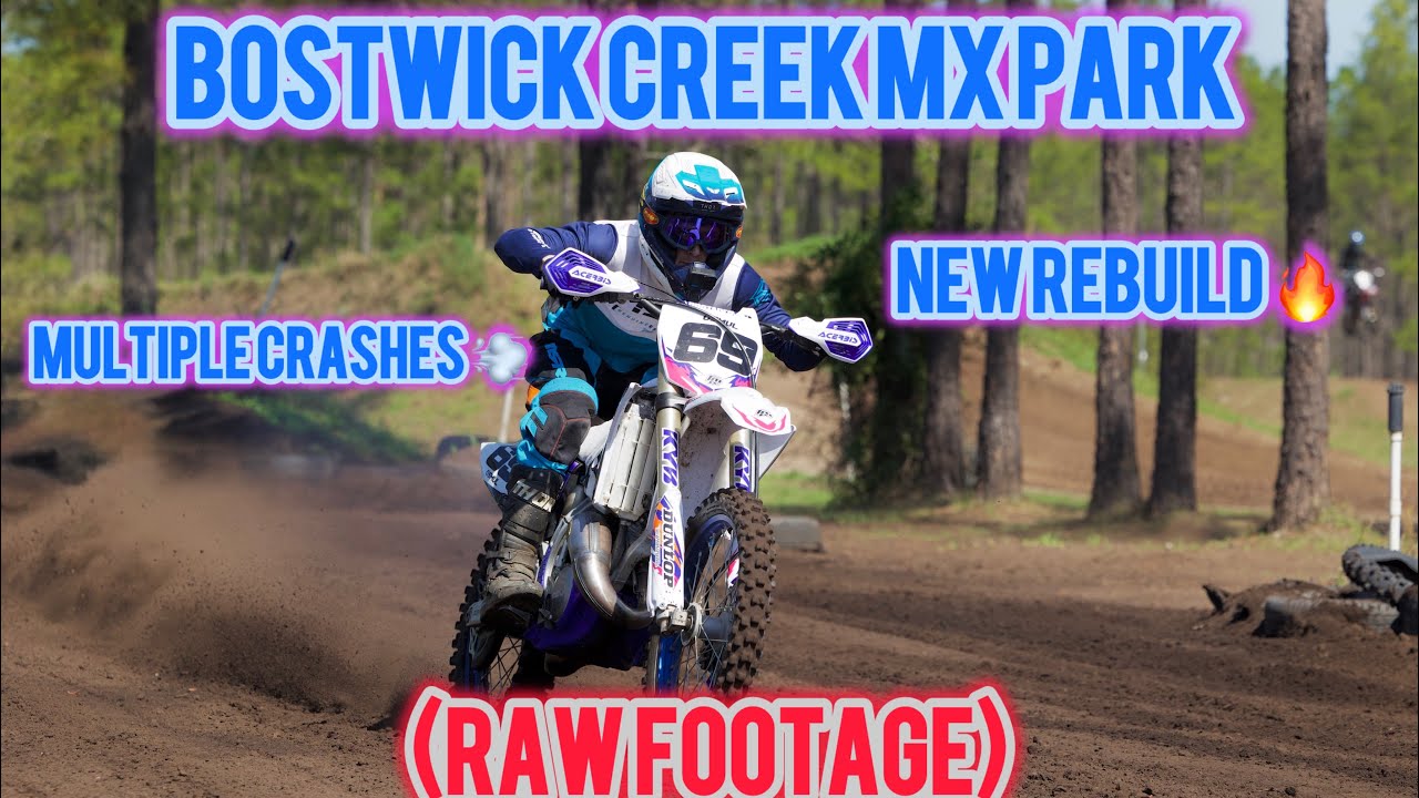 RIPPING NEW REBUIILD AT BOSTWICK CREEK MX PARK!!! MULTIPLE CRASHES 💥💥  (RAW UNEDITED FOOTAGE)