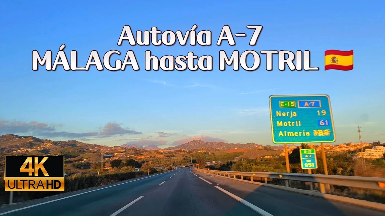 🚗 Autovía A-7, MÁLAGA hasta MOTRIL 🇪🇸 Costa del Sol y Costa Tropical 🌇 Atardecer 4K
