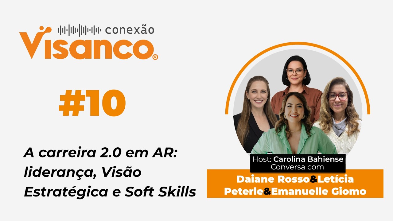 Conexão Visanco 10 - A carreira 2.0 em AR: liderança, Visão Estratégica e Soft Skills