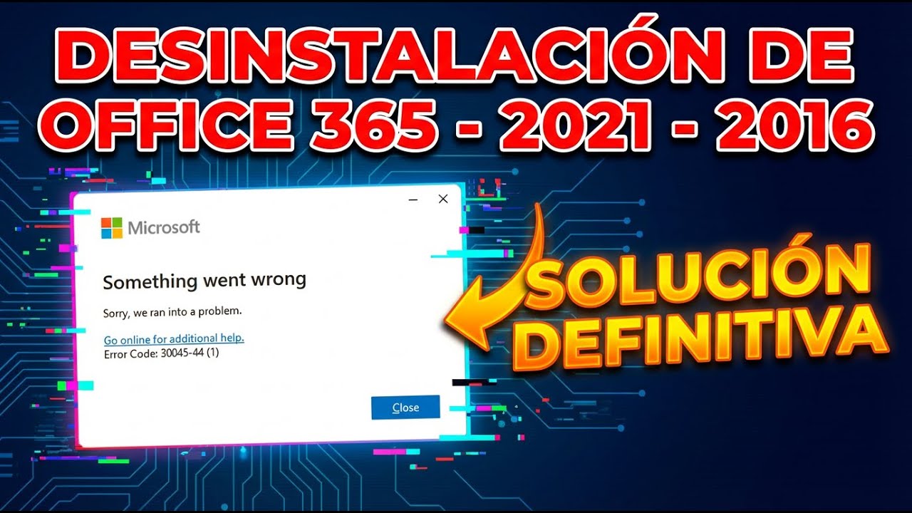 Error al Desinstalar Office: Solución Final para Office 365, 2021, 2019 y 2016