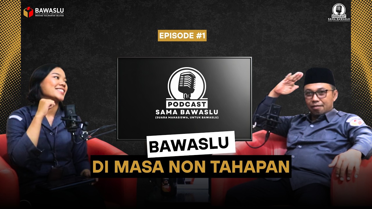 Bawaslu di Masa Non Tahapan | SAMA BAWASLU EPS #001
